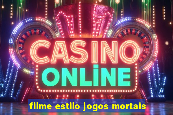 filme estilo jogos mortais